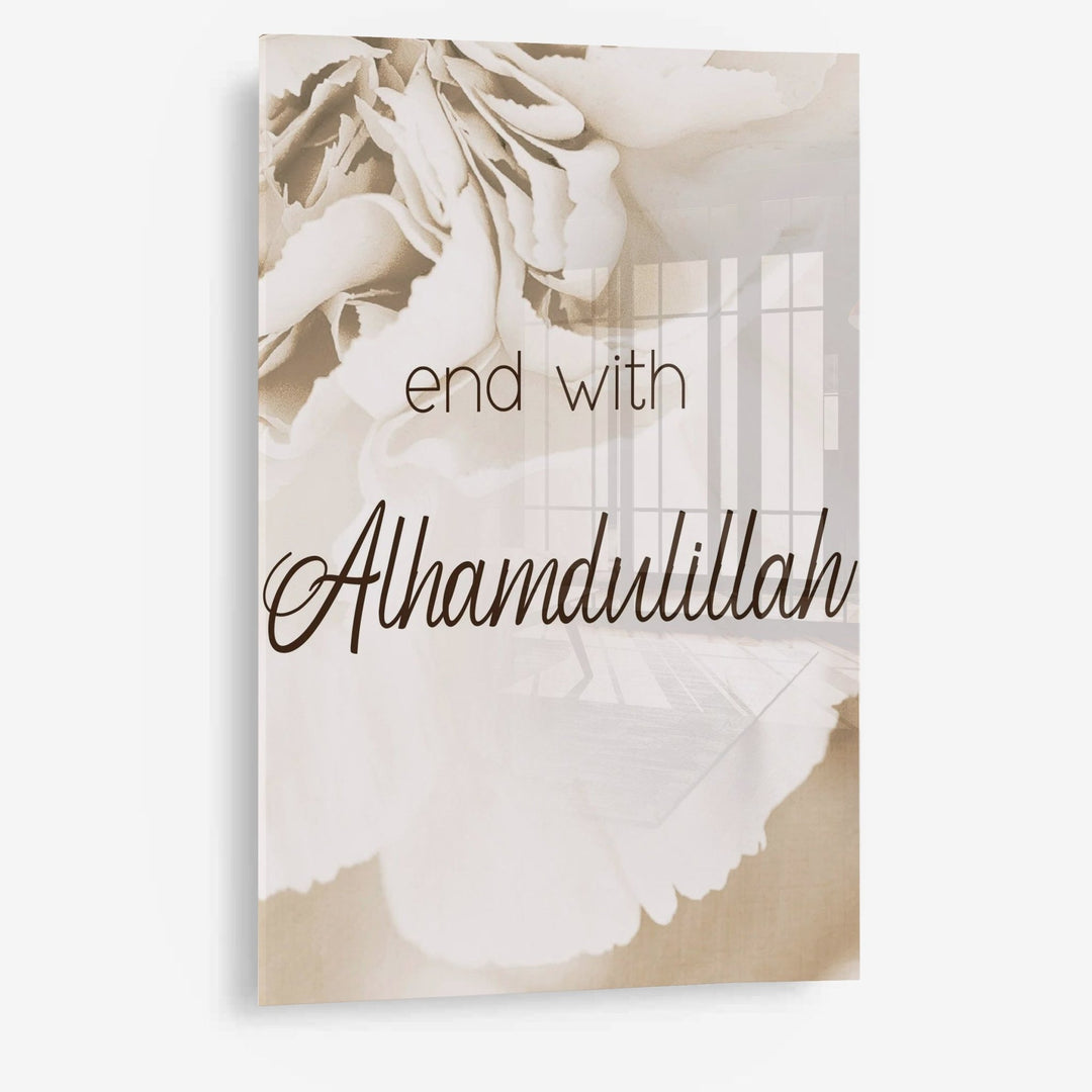 End with Alhamdulillah - Leinwand/Acrylglas - Beautiful Wall