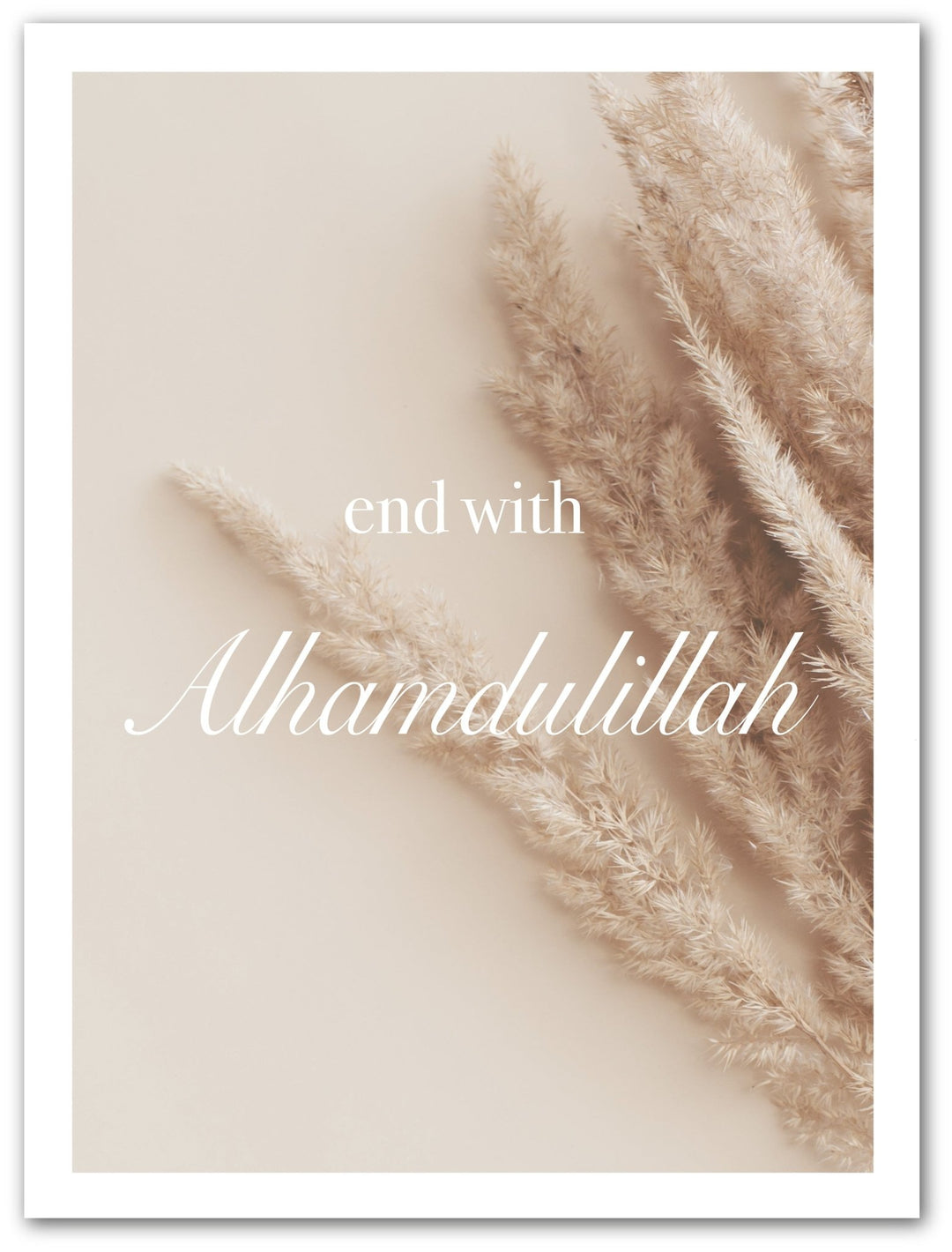 End with Alhamdulillah - Pampasgras - Beautiful Wall